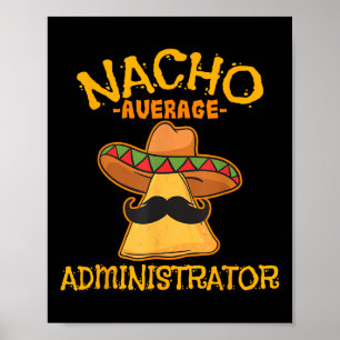 Póster Administrador promedio de Nacho Cinco De Mayo Admi