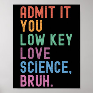Póster Admítelo, amas la ciencia en secreto, hermano, cie