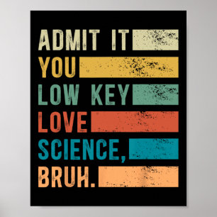 Póster Admítelo, te encanta la ciencia, hermano, gráfico