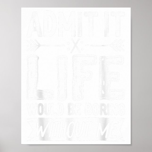Póster Admito Que La Vida Sería Aburrida Sin Que Me Divir (Frente)