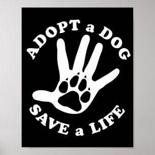 Póster Adoptar un perro salva una vida - Diseñar para los