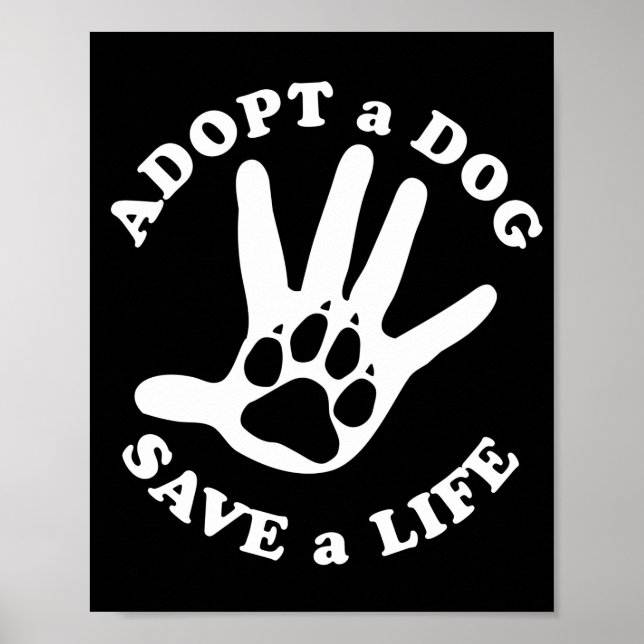 Póster Adoptar un perro salva una vida - Diseñar para los (Frente)