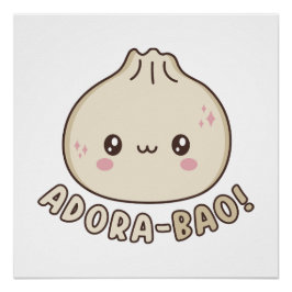 Póster Adora-Bao Cute Kawaii Bao Dumpling Pun Lover