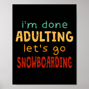 Póster Adultos terminados vamos a hacer snowboard Hob