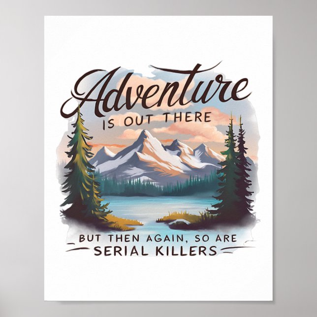 Póster Adventure Is Out There But So Are Serial Killers C (Frente)