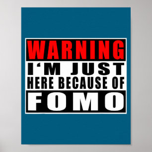 Póster Advertencia Estoy Aquí Solo Por Fomo Frase Diverti
