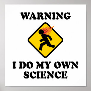 Póster Advertencia Hago Mi Propia Ciencia - Precaución de