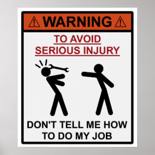 Póster Advertencia - no me diga cómo hacer mi trabajo