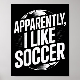 Póster Aficionados al Fútbol Aparentemente Me Gusta el Fú