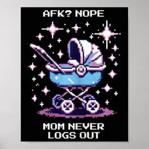 Póster Afk Nope. Mamá nunca cierra la sesión de Pixel Gam