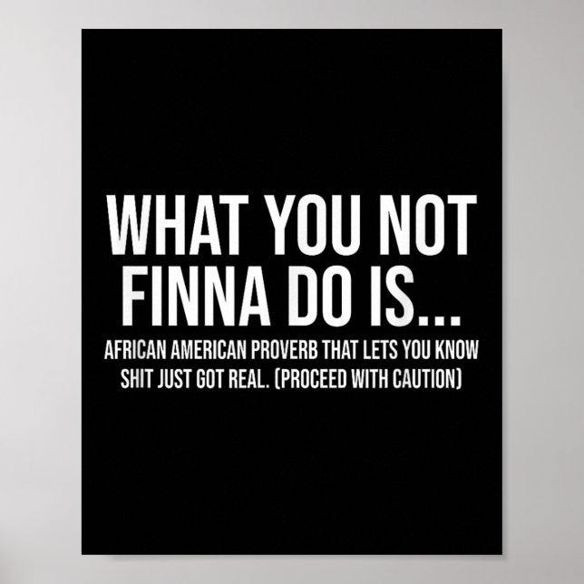 Póster African-american Phrase Sarcasm What You Not Finna (Frente)