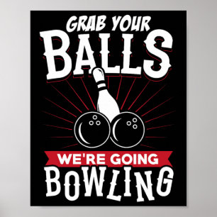 Póster Agarra Tu Vamos a Jugar a los Bolos - Camiseta de 
