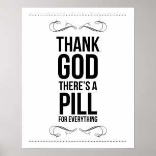 Póster "Agradezca a dios allí es una píldora para todo"