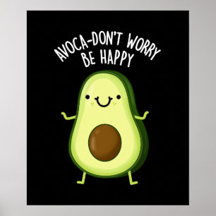 Póster Aguacate no te preocupes ser feliz aguacate Pun os