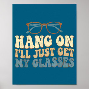 Póster Aguanta, Solo Voy a Buscar Mis Gafas Dicho Diverti