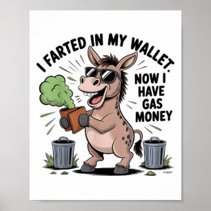 Póster Ahora, En Mi Cartera Tengo Dinero Del Gas Gracioso
