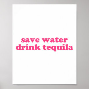Póster Ahorra agua potable Tequila Y2k Estética Funny Cin