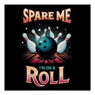 Póster Ahórrame Estoy en racha - Bolos