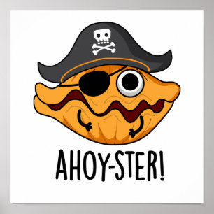 Póster Ahoy-ster Funny Pirate Oyster Pun