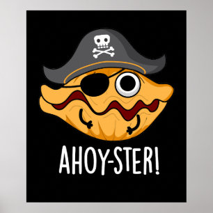 Póster Ahoy-ster Funny Pirate Oyster Pun Dark BG