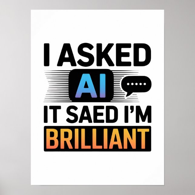 Póster AI dijo que soy brillante – cita divertida de tecn (Frente)