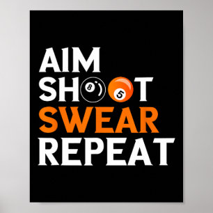 Póster Aim Shoot Swear Repetir 8 Ball Pool Billiards Play