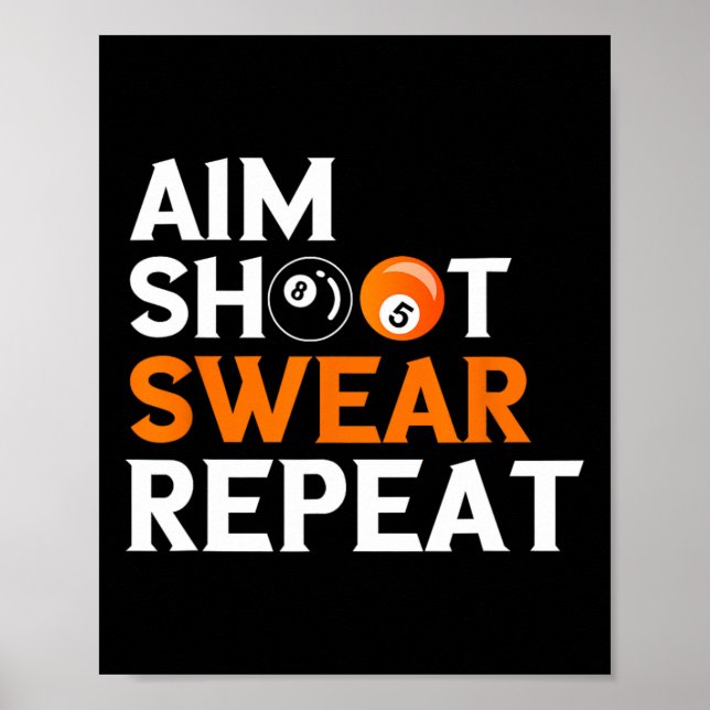 Póster Aim Shoot Swear Repetir 8 Ball Pool Billiards Play (Frente)