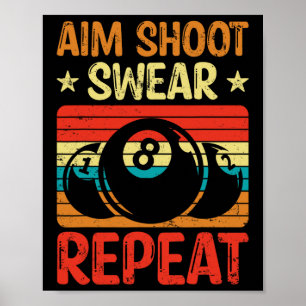 Póster Aim Shoot Swear Repetir I Pool Billiard I Snooker 