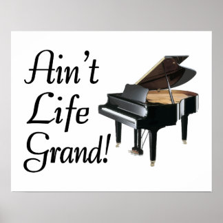 Póster Ain t Life Grand Piano