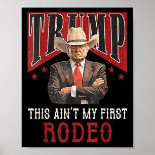 Póster Aint My First Rodeo Shirt Western Cowboy Funny Tru