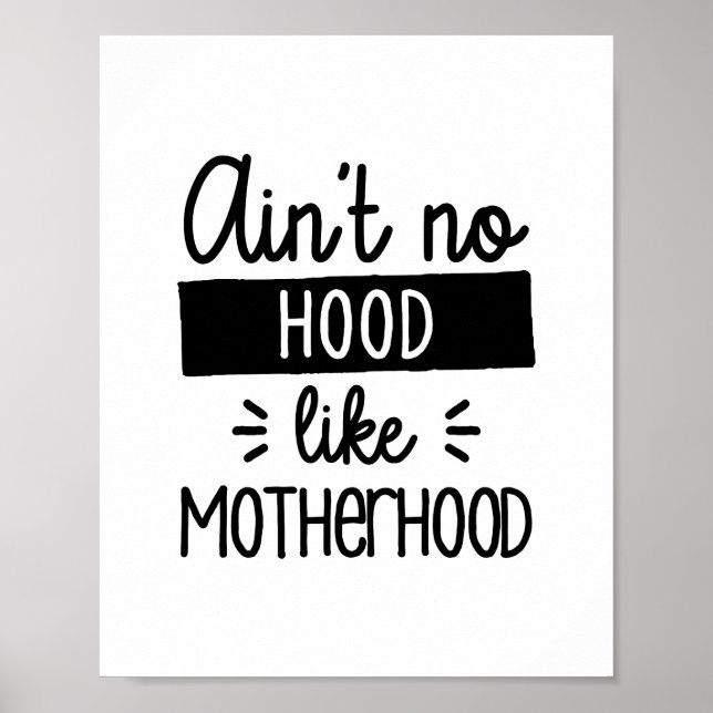 Póster Aint No Hood Like Motherhood (Frente)