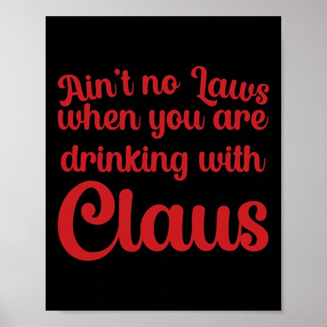 Póster Ain't No Laws When You Are Drinking With Claus  (Frente)