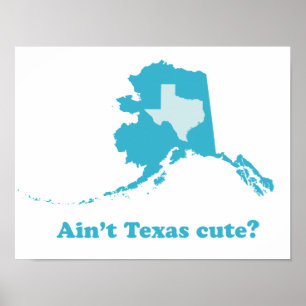 Póster Ain't Texas Cute Alaska Boasting