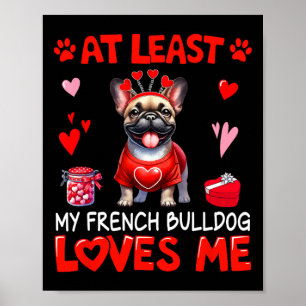 Póster Al menos mi bulldog francés me ama en San Valentín