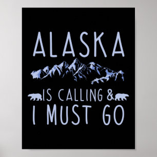 Póster Alaska está llamando y debo ir amante del senderis