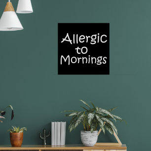 Póster Alérgico a las mañanas