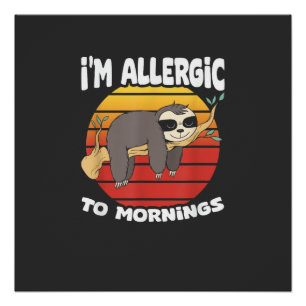 Póster Alergico a las Mañanas Perezoso Animal Amante de l