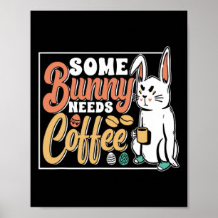 Póster Algunos conejitos necesitan café Huevo Feliz Pascu