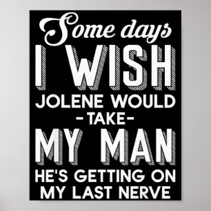 Póster Algunos días deseo que Jolene se lleve a mi hombre