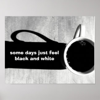 Póster Algunos días solo sienten poster blanco y negro