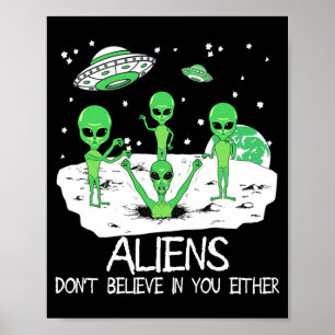 Póster Alienígena Tampoco Cree En Ti Camiseta Divertida A
