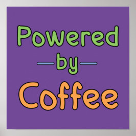 Póster Alimentado por el café