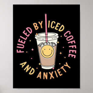 Póster Alimentado Por El Café Helado Y La Ansiedad, La Sa