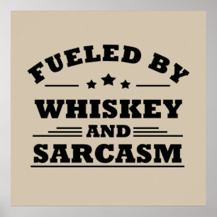 Póster alimentado por el whisky y el sarcasmo