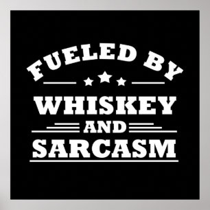 Póster alimentado por el whisky y el sarcasmo