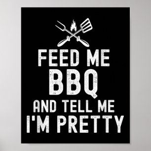 Póster Alimentarme Bbq Y Decirme Que Soy Bonito Graciosa
