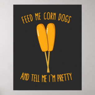 Póster Alimentarme perros de maíz y decirme que soy Bonit