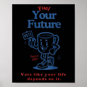 Póster Alimenten su voto futuro como si su vida dependier