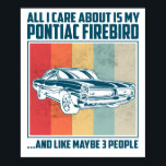 Póster All I Care About Is My Pontiac Gto and like maybe<br><div class="desc">A vintage classic car poster perfect for decorating your home,  garage,  office,  or studio. This retro automotive artwork is ideal for car enthusiasts,  collectors,  and anyone who appreciates timeless classic car culture.</div>