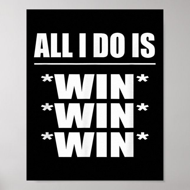 Póster All I Do Is Win Win Win  (Frente)